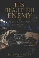 His Beautiful Enemy: The Crown of Ash Series B0H67LC94D Book Cover