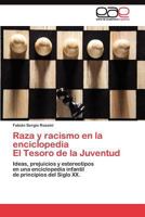 Raza y racismo en la enciclopedia El Tesoro de la Juventud: Ideas, prejuicios y estereotipos en una enciclopedia infantil de principios del Siglo XX. 3845482001 Book Cover