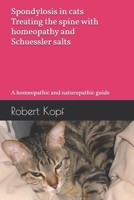 Spondylosis in cats - Treating the spine with homeopathy and Schuessler salts: A homeopathic and naturopathic guide B0G7Z8JT32 Book Cover