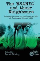 The Wsanec and Their Neighbours: Diamond Jenness on the Coast Salish of Vancouver Island, 1935 1772440361 Book Cover