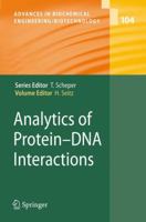Advances in Biochemical Engineering/Biotechnology, Volume 104: Analytics of Protein - DNA Interactions 3642080073 Book Cover