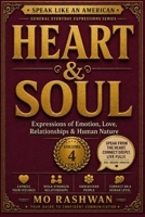 SPEAK LIKE AN AMERICAN: Heart & Soul: Master Everyday American Expressions for Love, Emotions, Relationships, Character, and Human Nature (Speak Like an American: General Everyday Expressions) B0H8HYH6T8 Book Cover
