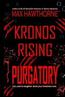 KRONOS RISING: PURGATORY (a Fast-Paced Sci-Fi Suspense Thriller): Book 6 in the Kronos Rising Series B0B65FKBZ5 Book Cover