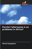 Perché l'alternanza è un problema in Africa? 6205916363 Book Cover