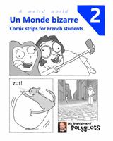 Un Monde bizarre 2: Comic Strips for French Students 1957729023 Book Cover