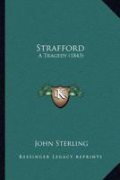 Strafford: A Tragedy 0469783567 Book Cover