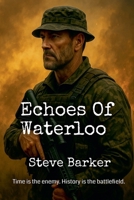 Echoes Of Waterloo B0FM29SYZD Book Cover