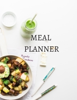 Meal Planner: 55 Week Meal Planner, Shopping List, Organizer Notebook & Productivity Journal. Planner For a Daily Meals, Tracker, Diet Minder, Body Health, Wellness 1672446384 Book Cover