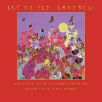 Let Us Fly, Ladybug! 1956529721 Book Cover