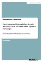 Entstehung und Eigenschaften Sozialer Netzwerke: Von Facebook über Myspace bis Google+:Untersuchung inklusive Fragebogen mit Auswertung 3640964934 Book Cover