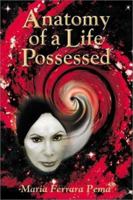 Anatomy of A Life Possessed 0971922152 Book Cover