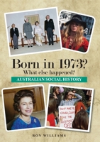 born in 1973? What else happened? (BORN IN 19XX? WHAT ELSE HAPPENED?) 064518263X Book Cover