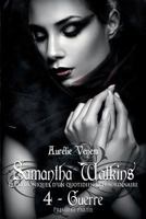 Samantha Watkins ou Les chroniques d'un quotidien extraordinaire: Tome 4 : Guerre 2954372168 Book Cover