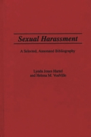 Sexual Harassment: A Selected, Annotated Bibliography (Bibliographies and Indexes in Women's Studies) 0313290555 Book Cover