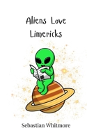Aliens Love Limericks 3690743877 Book Cover