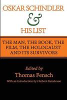 Oskar Schindler and His List: The Man, the Book, the Film, the Holocaust and Its Survivors 0839764723 Book Cover