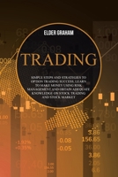 Trading: Simple Steps and Strategies to Option Trading Success, Learn to Make Money Using Risk Management and Obtain Adequate Knowledge on Stock Trading and Stock Market 1801851360 Book Cover