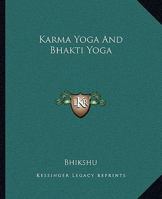 Karma Yoga And Bhakti Yoga 1162810424 Book Cover