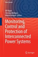 Monitoring, Control and Protection of Interconnected Power Systems 3642538479 Book Cover