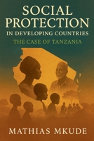 Social Protection in Developing Countries: The Case of Tanzania B0FFQK9DTD Book Cover