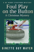 Foul Play on the Button: A Christmas Mystery (A DS Henry Stafford Mystery) 1998575446 Book Cover