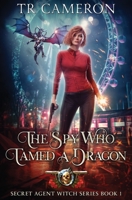 The Spy Who Tamed A Dragon B0C5YMDQLW Book Cover