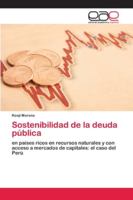 Sostenibilidad de la deuda pública: en países ricos en recursos naturales y con acceso a mercados de capitales: el caso del Perú 6200426163 Book Cover