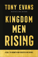 Kingdom Men Rising: A Call to Growth and Greater Influence 0764237055 Book Cover