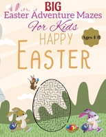 Big Easter Adventure Mazes for Kids: Happy Easter: A Fun-filled Quest for Kids Aged 4-8 B0BW3GJN9X Book Cover