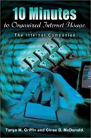 10 Minutes to Organized Internet Usage.: The Internet Companion 0595214282 Book Cover