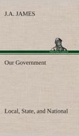 Our Government: Local, State, and National: Idaho Edition 3849510387 Book Cover