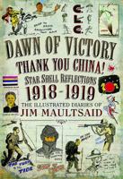 Dawn of Victory, Thank You China!: Star Shell Reflections 1918-1919 1526712709 Book Cover