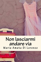 Non lasciarmi andare via 1517097231 Book Cover