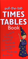 Pull-the-Tab Times Table Book: Interactive Times Tables from 1 to 12 in a Quick Reference Format, Ideal for Home or School 0857236377 Book Cover
