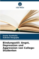 Bindungsstil: Angst, Depression und Aggression von College-Studenten 6207506731 Book Cover