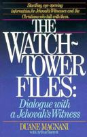 The Watchtower Files: Dialogue with a Jehovah's Witness 0871238160 Book Cover