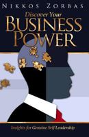 Discover Your Business Power: Insights for Genuine Self Leadership 1499368712 Book Cover
