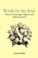 Words for the Soul: Poetry to Encourage, Enlighten and Uplift Your Spirit 1450079466 Book Cover