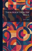 Their Hour Upon the Stage 1026029759 Book Cover