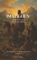 Imazighen : Le Réveil des Peuples Libres (Les Légendes d’Afrique du Nord...) (French Edition) B0F62NQ4YK Book Cover