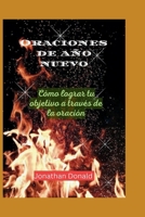 Oraciones de año nuevo: Cómo archivar tu propósito a través de la oración B0CS2M6HHY Book Cover
