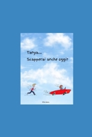 Tanya...Scapperai anche oggi? B094L52TGS Book Cover