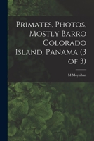 Primates, Photos, Mostly Barro Colorado Island, Panama 1013446038 Book Cover