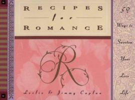 Recipes for Romance: 50 Ways to Sweeten Your Love Life 1880032783 Book Cover