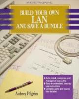 Build Your Own LAN and Save a Bundle 0830640894 Book Cover