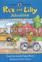 Rex and Lilly Schooltime: A Dino Easy Reader 0316135356 Book Cover