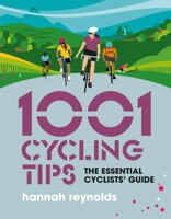 1001 Cycling Tips: The Essential Cyclists' Guide 1839811099 Book Cover