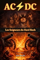 AC/DC - Les Seigneurs du Hard Rock: Biographie Indépendante (French Edition) B0GJFB1G6G Book Cover