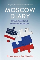 Moscow Diary: By An American Living in Moscow B0DJJWDY1X Book Cover