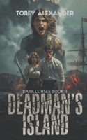Deadman's Island: A "Dark Curses" historical adventure novel B0BFVCNKF8 Book Cover